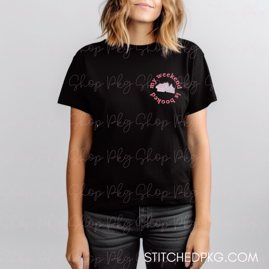 My Weekend is Booked Embroidered Tee