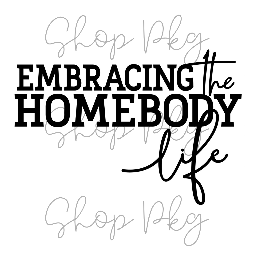 Embracing the Homebody Life Black Font