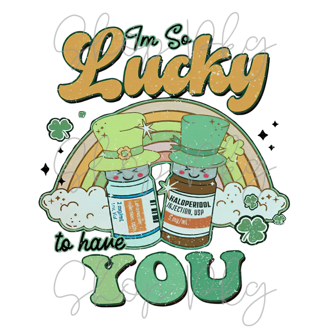 Lucky to Have You Meds