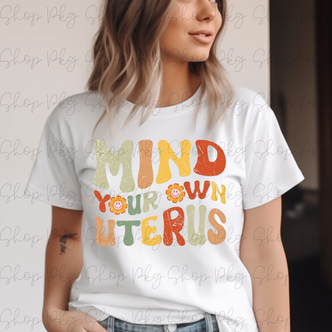 Mind Your Own Uterus Graphic Tee