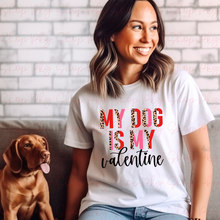 Load image into Gallery viewer, My Dog is My Valentine Graphic Tee
